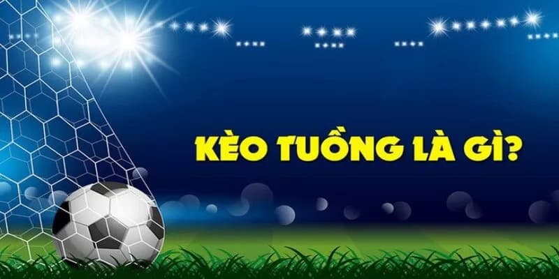 Kèo tuồng là gì?