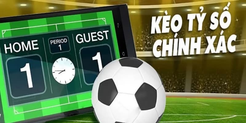 Kèo tỷ số Kèo tỷ số vì sao nên chọn?