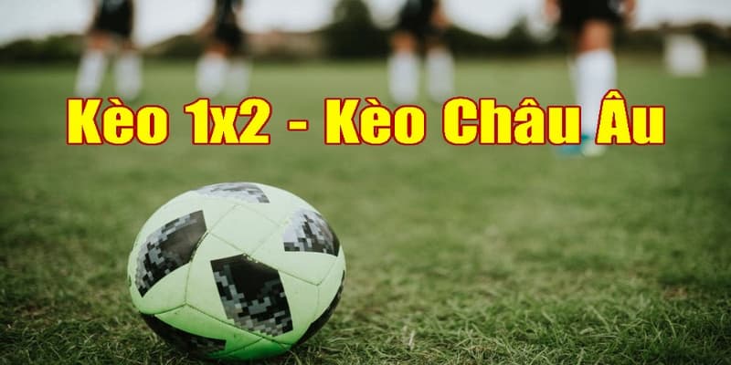 Kèo châu Âu Kèo châu Âu đơn giản