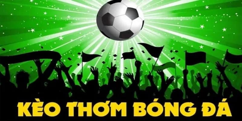 Kèo thơm Kèo thơm định nghĩa?
